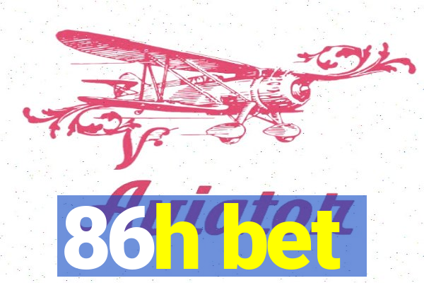 86h bet